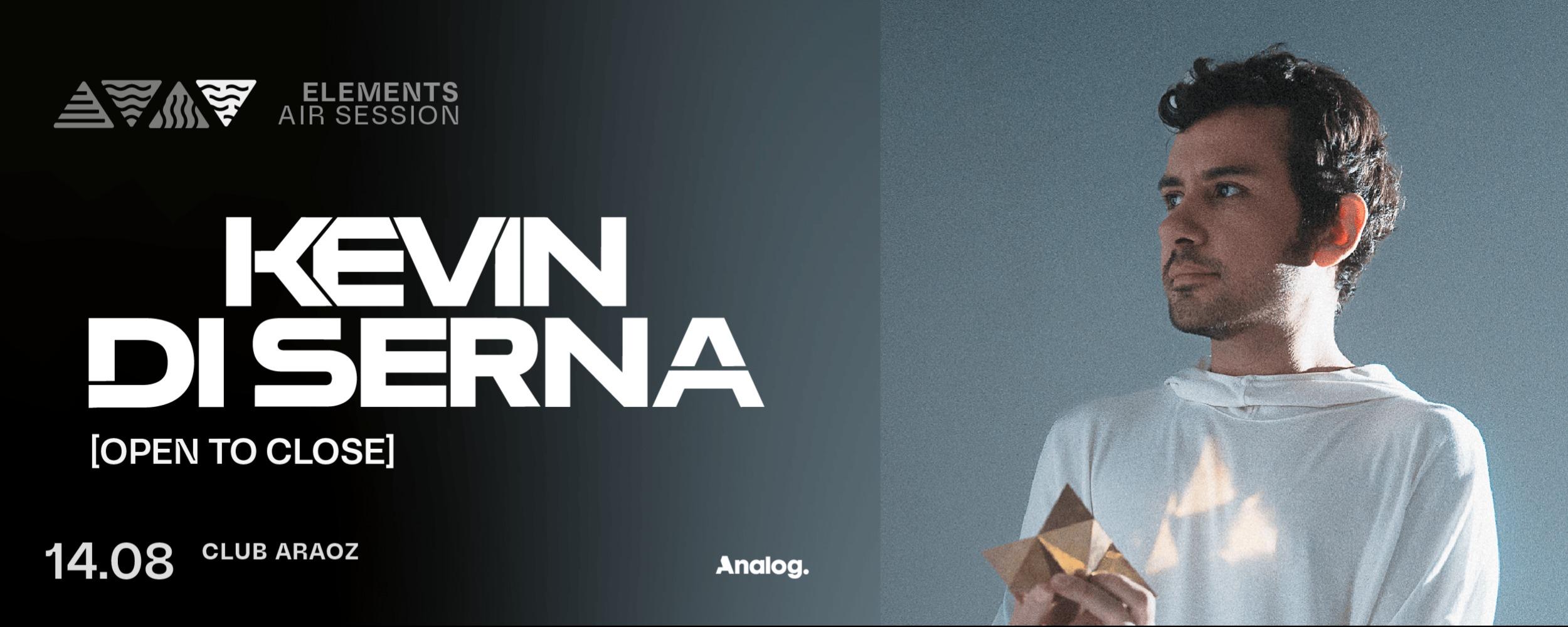 KEVIN DI SERNA (Open to Close) 