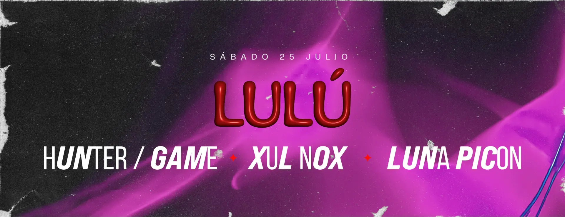 25/07 | Lulú pres HUNTER/GAME - XUL NOX - Luna Picon