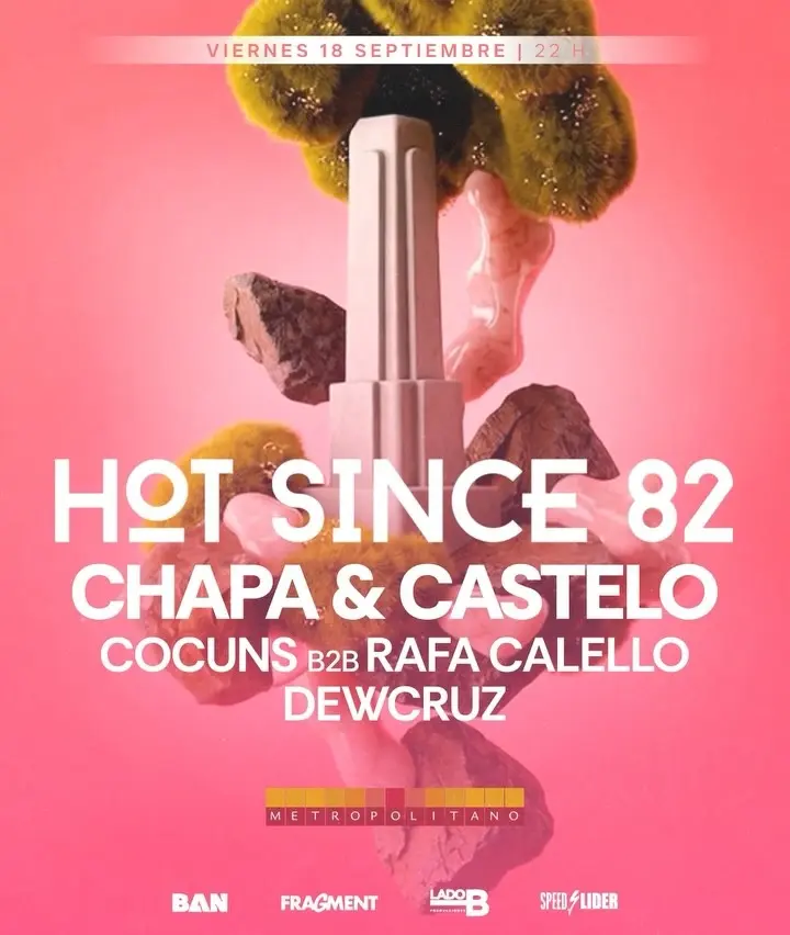 Hot Since 82 + Chapa & Castelo