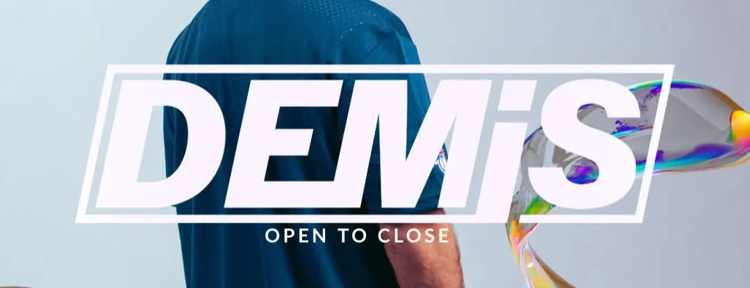 DEMIS  - OPEN TO CLOSE -