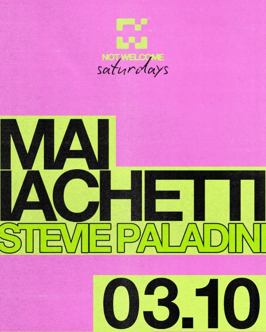 NOT WELCOME presents MAI IACHETTI