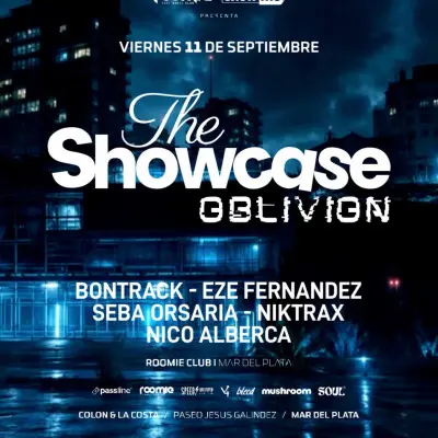 11.09 THE SHOWCASE OBLIVION - BONTRACK - EZE FERNANDEZ - SEBA ORSARIA - NIKTRAX - NICO ALBERCA