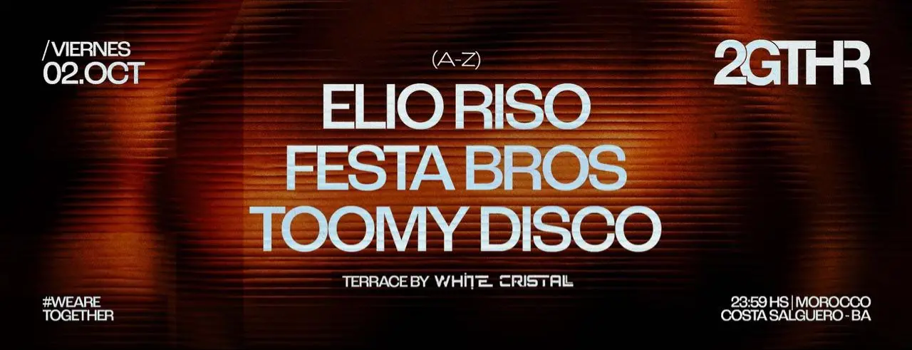 ELIO RISO, FESTA BROS, TOOMY DISCO @ 2GTHR Morocco, Vie 02/10