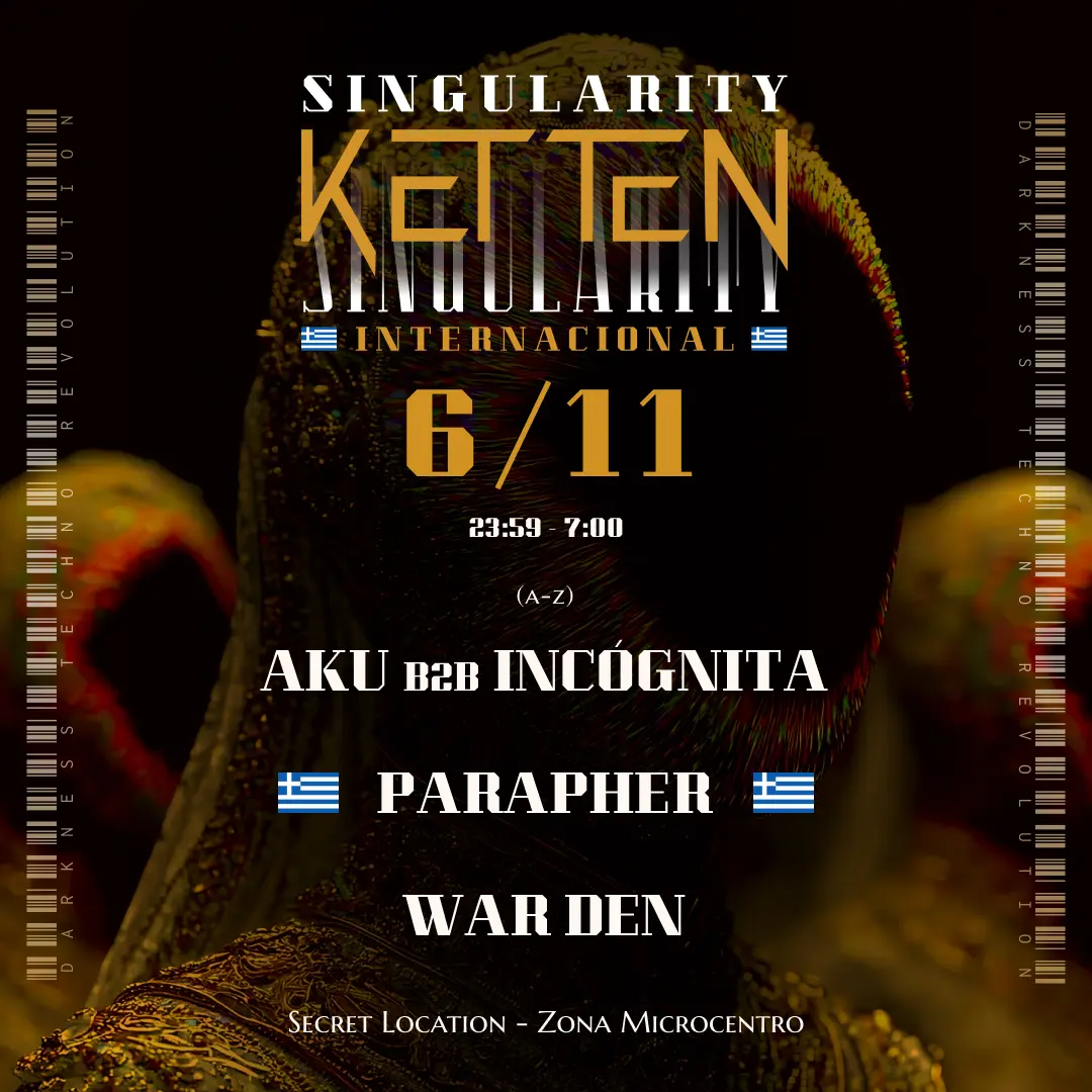 KETTEN presents SINGULARITY experience - Heavy Industrial Techno