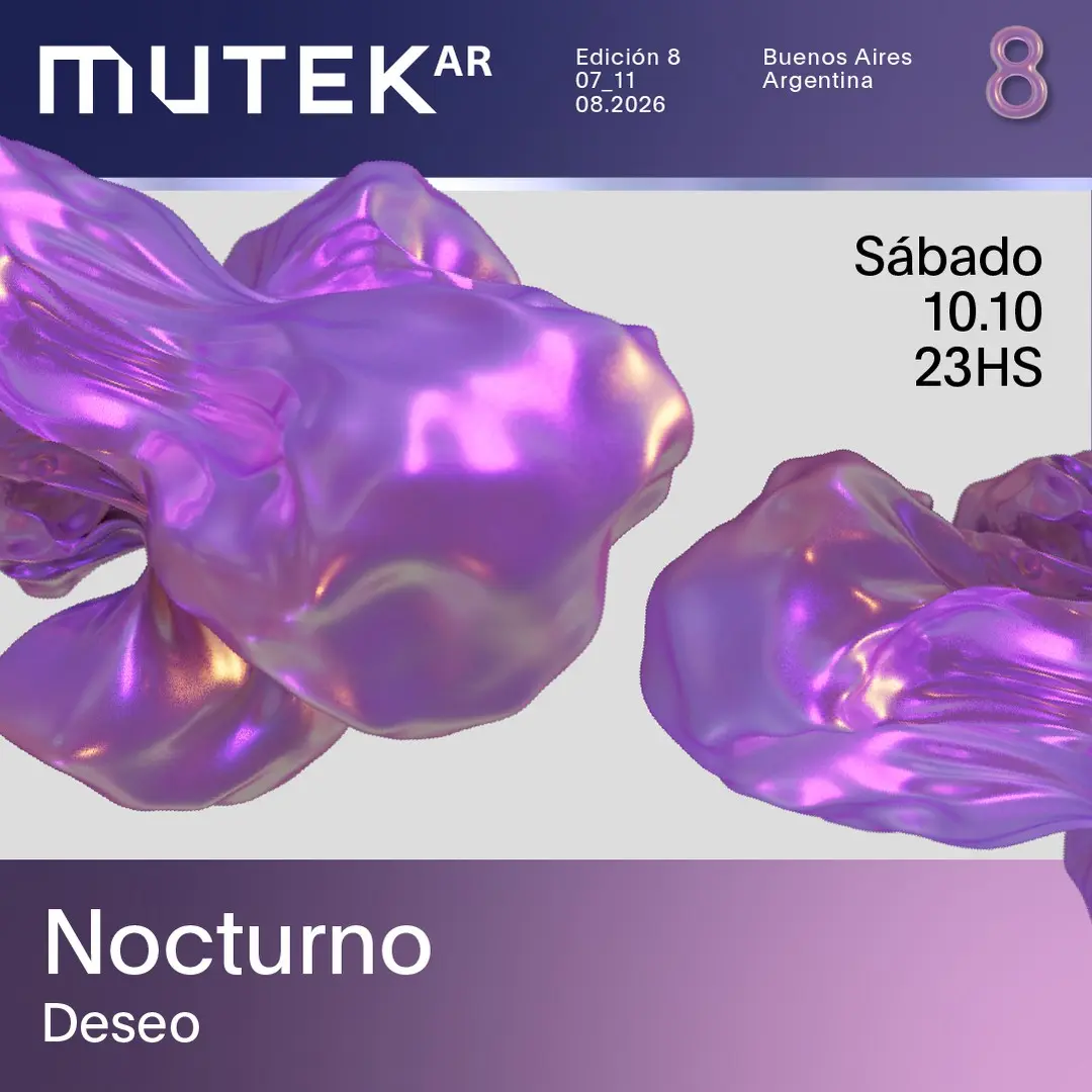 MUTEK.AR Edicion 8 | Nocturno | Deseo