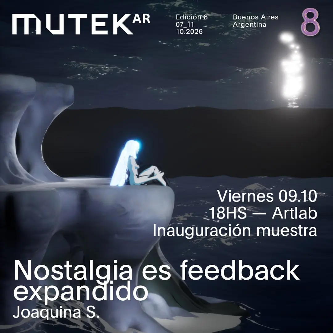 MUTEK.AR Edicion 8 | Galeria Artlab | "Nostalgia es feedback expandido" por Joaquina S.