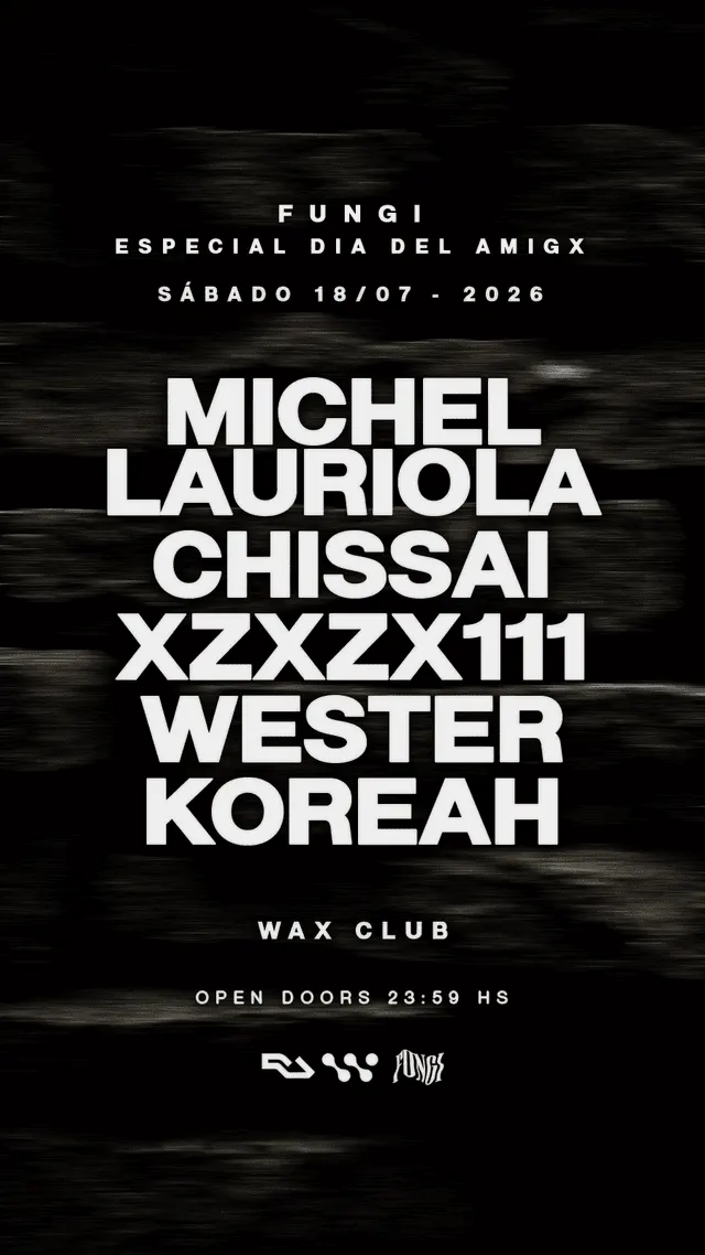Fungi Techno pres. XZXZX111, Koreah y Michel Lauriola + invitados