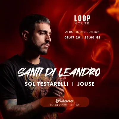 Loop House pres. Jouse, Sol Testarelli y Santi Di Leandro